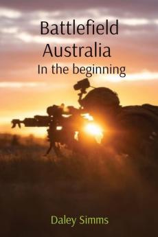 Battlefield Australia: In the beginning: 1