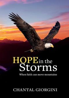 Hope in the Storms: When faith can move mountains