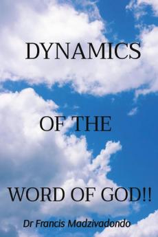 DYNAMICS                 OF THE     WORD OF GOD!!