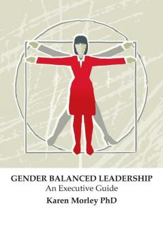 Gender Balanced Leadership: An Executive Guide