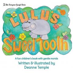 Lulu's Sweet Tooth: A fun children's book with gentle morals: 2 (The Evergreen Jungle)