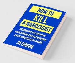 How To Kill A Narcissist