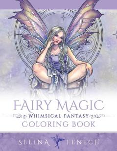 Fairy Magic - Whimsical Fantasy Coloring Book: 14 (Fantasy Colouring by Selina)