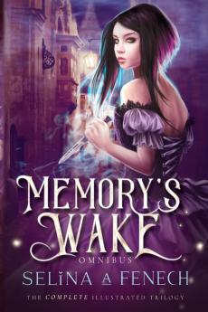 Memory's Wake Omnibus: The Complete Illustrated YA Fantasy Series: 4