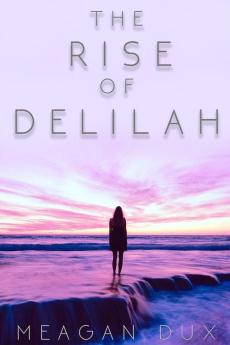 The Rise of Delilah