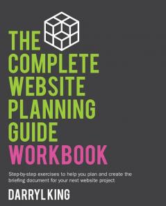 The Complete Website Planning Guide Workbook: 2