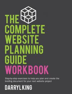 The Complete Website Planning Guide Workbook: 2