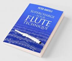 Supercharge Your Flute Technique