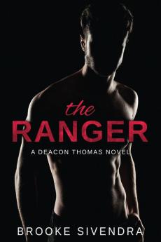 The Ranger: A Deacon Thomas Novel: 1 (Deacon Thomas Duet)