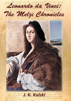 Leonardo da Vinci: The Melzi Chronicles