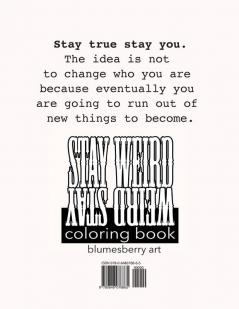Stay Weird Coloring Book: Stay Weird: Stay True Stay You: 1