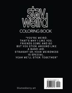 Stay Weird Coloring Book: Life is Too Short To Be Normal: Stay Weird: 5 (Stay Weird Coloring Books)