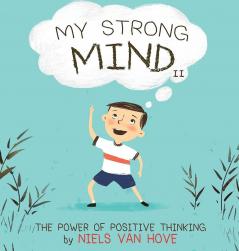 My Strong Mind II: The Power of Positive Thinking: 2 (Social Skills & Mental Health for Kids)