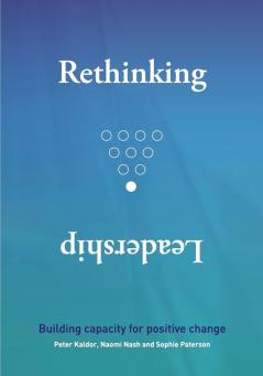 Rethinking Leadership: Building capacity for positive change