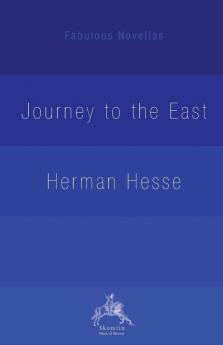 The Journey to the East (Fabulous Novellas)