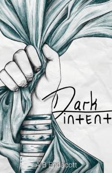 Dark Intent: 4 (Legends of the Godskissed Continent)