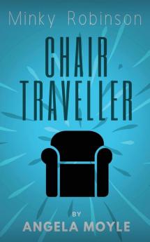 Minky Robinson: Chair Traveller: 1