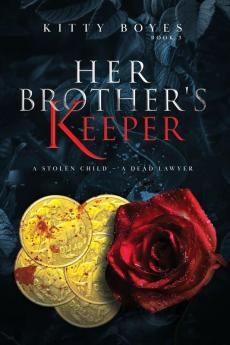 Her Brother's Keeper: A Stolen Child - A Dead Lawyer: 3 (Arina Perry)