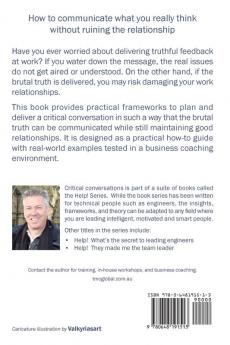 Help! I need to master critical conversations: How to communicate what you really think without ruining the relationship: 2 (Help for Engineering Management)