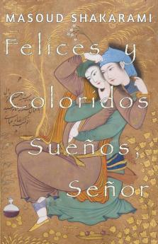 Felices y Coloridos Sueños Señor