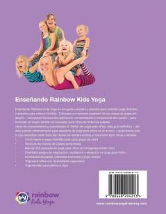 Enseñando Rainbow Kids Yoga: Todas las herramientas necesarias para los maestros de Yoga para Niños y Yoga Familiar