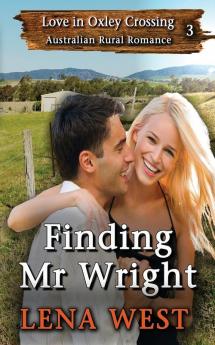 Finding Mr Wright: 3 (Love in Oxley Crossing)