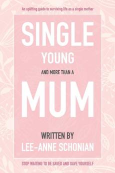 Single Young and More Than A Mum.