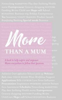 More than a Mum: A book to help inspire and empower Mums everywhere to follow their passions