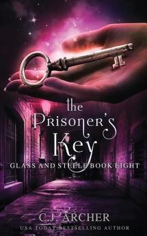 The Prisoner's Key: 8 (Glass and Steele)