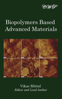 Biopolymers Based Advanced Materials (Bio-Engineering)