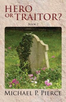 Hero or Traitor?: Book 1 (Book 1 of 2)