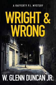 Wright & Wrong: A Rafferty P.I. Mystery: 8 (Rafferty: Hardboiled P.I.)