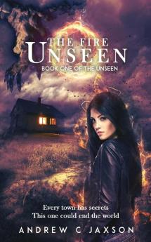 The Fire Unseen: Book One of the Unseen Series: 1