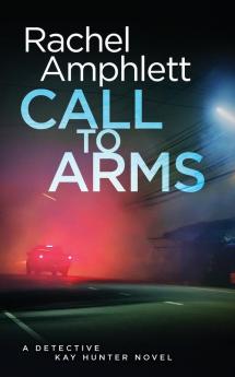 Call to Arms: A Detective Kay Hunter Crime Thriller: 5