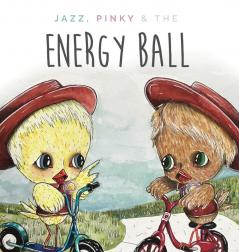 Jazzy Pinky and The Energy Ball