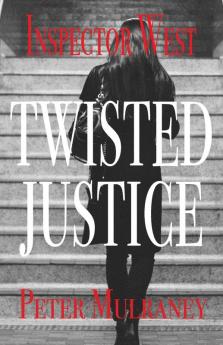 Twisted Justice: 5 (Inspector West)