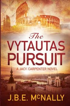 The Vytautas Pursuit: A Jack Carpenter Novel: 1 (Jack Carpenter Novels)