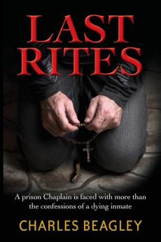 Last Rites: A prison Chaplain is faced with more than the confessions of a dying inmate