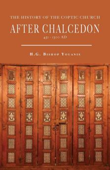 The History of the Coptic Church After Chalcedon (451-1300)