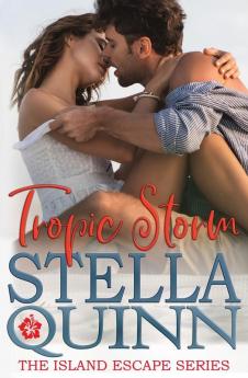 Tropic Storm: The Island Escape Series Book 1