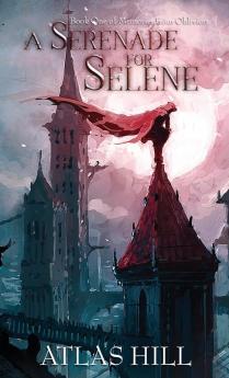 A Serenade for Selene: 1 (Memories from Oblivion)