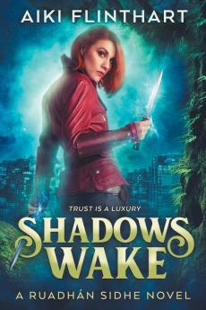 Shadows Wake: 1 (Ruadhan Sidhe Novel)