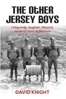 The Other Jersey Boys: Lifeguards laughter lifestyle larrikins lovin' libations