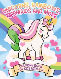Unicorns Rainbows Mermaids and More