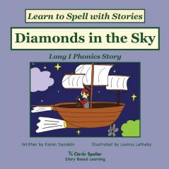 Diamonds in the Sky: Decodable Sound Phonics Reader for Long I Word Families: 8 (Spelling the Short and Long Vowel Sounds)