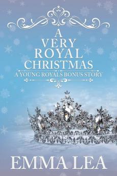 A Very Royal Christmas: A Sweet Royal Romance: 6.5 (Young Royals)