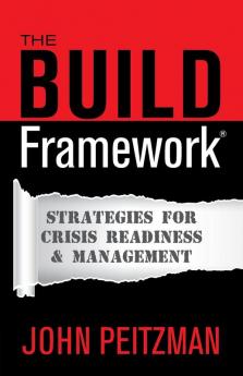 The Build Framework(R): Strategies For Crisis Readiness & Management