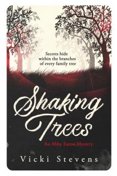 Shaking Trees: 1 (Abby Eaton Mystery)