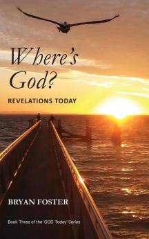 Where's God? Revelations Today: 3 (God Today')