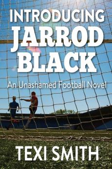 Introducing Jarrod Black: An unashamed football novel